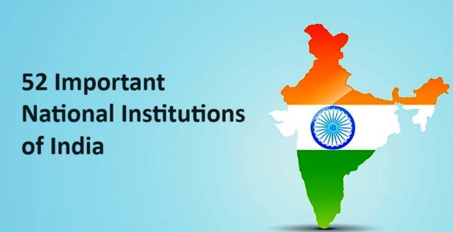 52 Important National Institutions of India